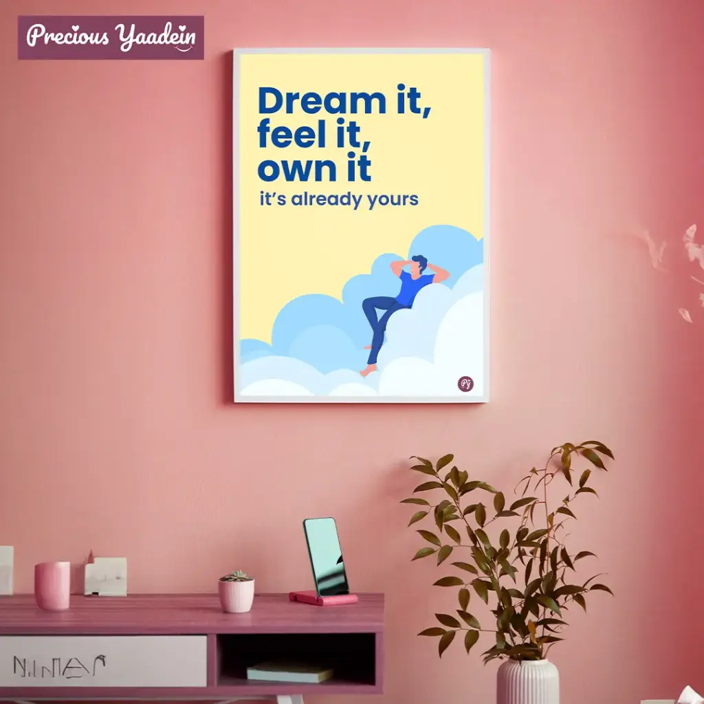 Dream It, Feel It, Own It - poster
